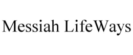 MESSIAH LIFEWAYS trademark