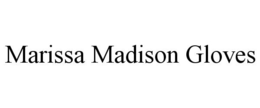 MARISSA MADISON GLOVES trademark