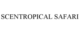 SCENTROPICAL SAFARI trademark