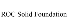 ROC SOLID FOUNDATION trademark