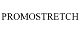 PROMOSTRETCH trademark