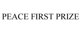 PEACE FIRST PRIZE trademark