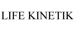 LIFE KINETIK trademark