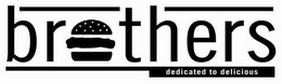 BR THERS DEDICATED TO DELICIOUS trademark