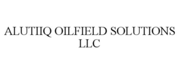 ALUTIIQ OILFIELD SOLUTIONS LLC trademark