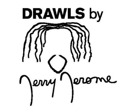 DRAWLS BY JERRY JEROME trademark