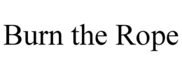 BURN THE ROPE trademark