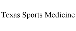 TEXAS SPORTS MEDICINE trademark