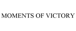 MOMENTS OF VICTORY trademark