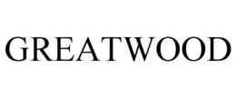 GREATWOOD trademark