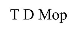 T D MOP trademark