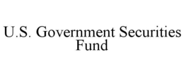 U.S. GOVERNMENT SECURITIES FUND trademark