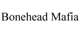 BONEHEAD MAFIA trademark