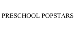 PRESCHOOL POPSTARS trademark