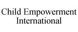 CHILD EMPOWERMENT INTERNATIONAL trademark