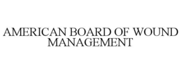 AMERICAN BOARD OF WOUND MANAGEMENT trademark