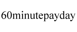 60MINUTEPAYDAY trademark