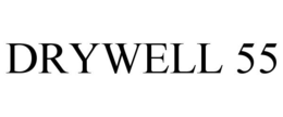 DRYWELL 55 trademark