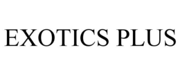 EXOTICS PLUS trademark