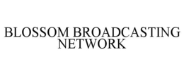 BLOSSOM BROADCASTING NETWORK trademark