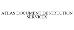 ATLAS DOCUMENT DESTRUCTION SERVICES trademark