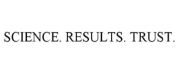 SCIENCE. RESULTS. TRUST. trademark