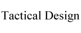TACTICAL DESIGN trademark