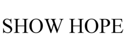 SHOW HOPE trademark