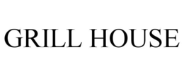 GRILL HOUSE trademark