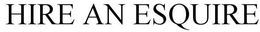 HIRE AN ESQUIRE trademark