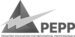 PEPP PEDIATRIC EDUCATION FOR PREHOSPITAL PROFESSIONALS trademark