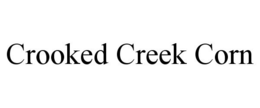 CROOKED CREEK CORN trademark