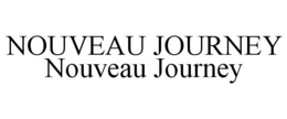 NOUVEAU JOURNEY NOUVEAU JOURNEY trademark