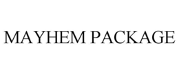MAYHEM PACKAGE trademark