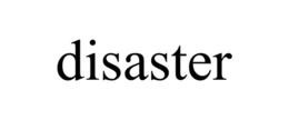 DISASTER trademark