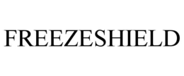 FREEZESHIELD trademark