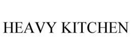 HEAVY KITCHEN trademark