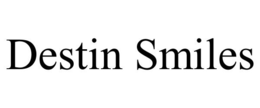 DESTIN SMILES trademark