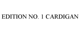 EDITION NO. 1 CARDIGAN trademark