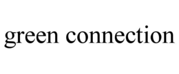 GREEN CONNECTION trademark