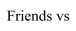 FRIENDS VS trademark