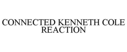 CONNECTED KENNETH COLE REACTION trademark