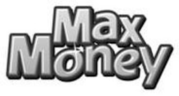 MAX MONEY trademark