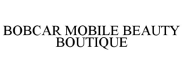 BOBCAR MOBILE BEAUTY BOUTIQUE trademark