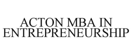 ACTON MBA IN ENTREPRENEURSHIP trademark