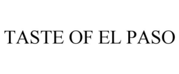 TASTE OF EL PASO trademark
