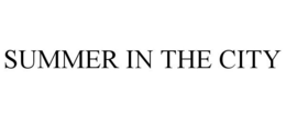 SUMMER IN THE CITY trademark