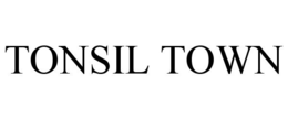 TONSIL TOWN trademark