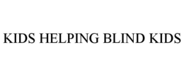 KIDS HELPING BLIND KIDS trademark