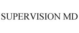SUPERVISION MD trademark